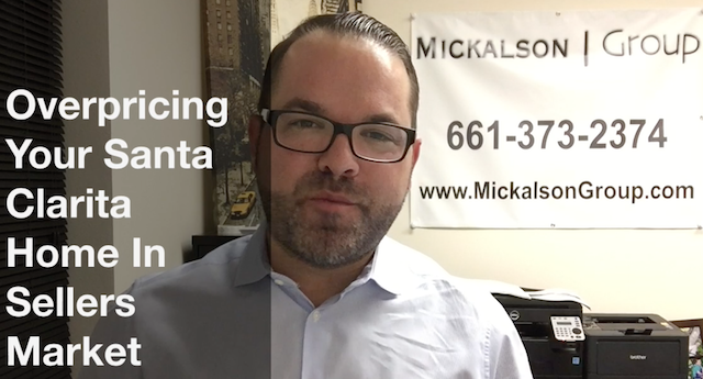 Overpricing your Santa Clarita home in sellers market