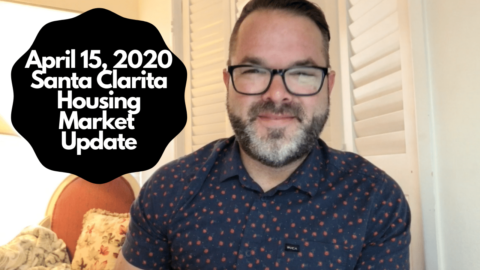 Santa Clarita Housing Market Update April 2020